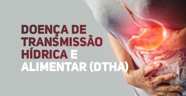 Imagem informativa com o texto DOENÇA DE TRANSMISSÃO HÍDRICA E ALIMENTAR (DTHA). Ao lado direito, uma pessoa segura o abdômen com as mãos, acompanhada por uma ilustração do sistema digestivo (estômago e intestinos) destacada em tons vermelhos e alaranjados, indicando dor ou inflamação.